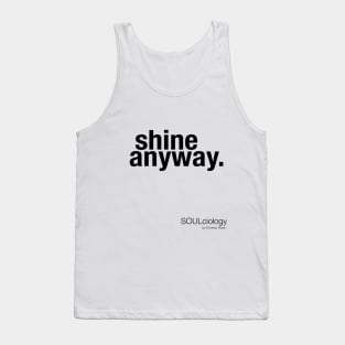 "shine anyway" Tank Top